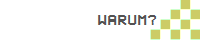 warum?